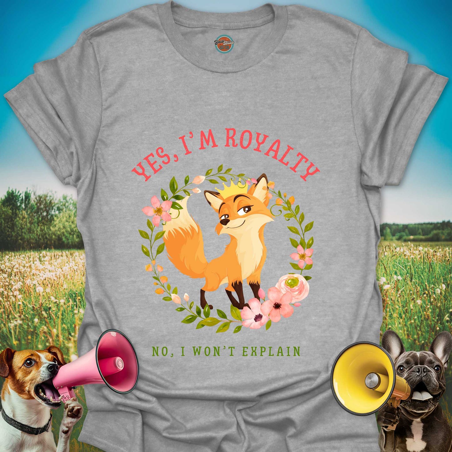 YES, I'M ROYALTY FOX - Tee #1