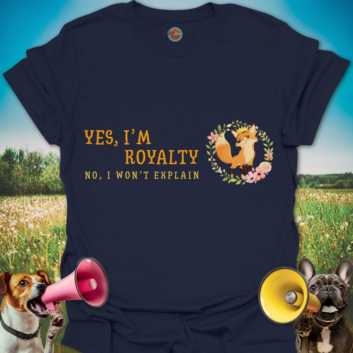 YES, I'M ROYALTY FOX - Tee #2