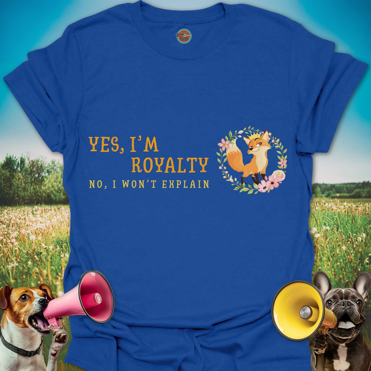 YES, I'M ROYALTY FOX - Tee #2