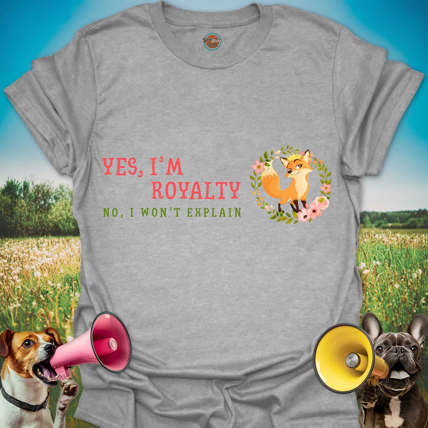 YES, I'M ROYALTY FOX - Tee #2