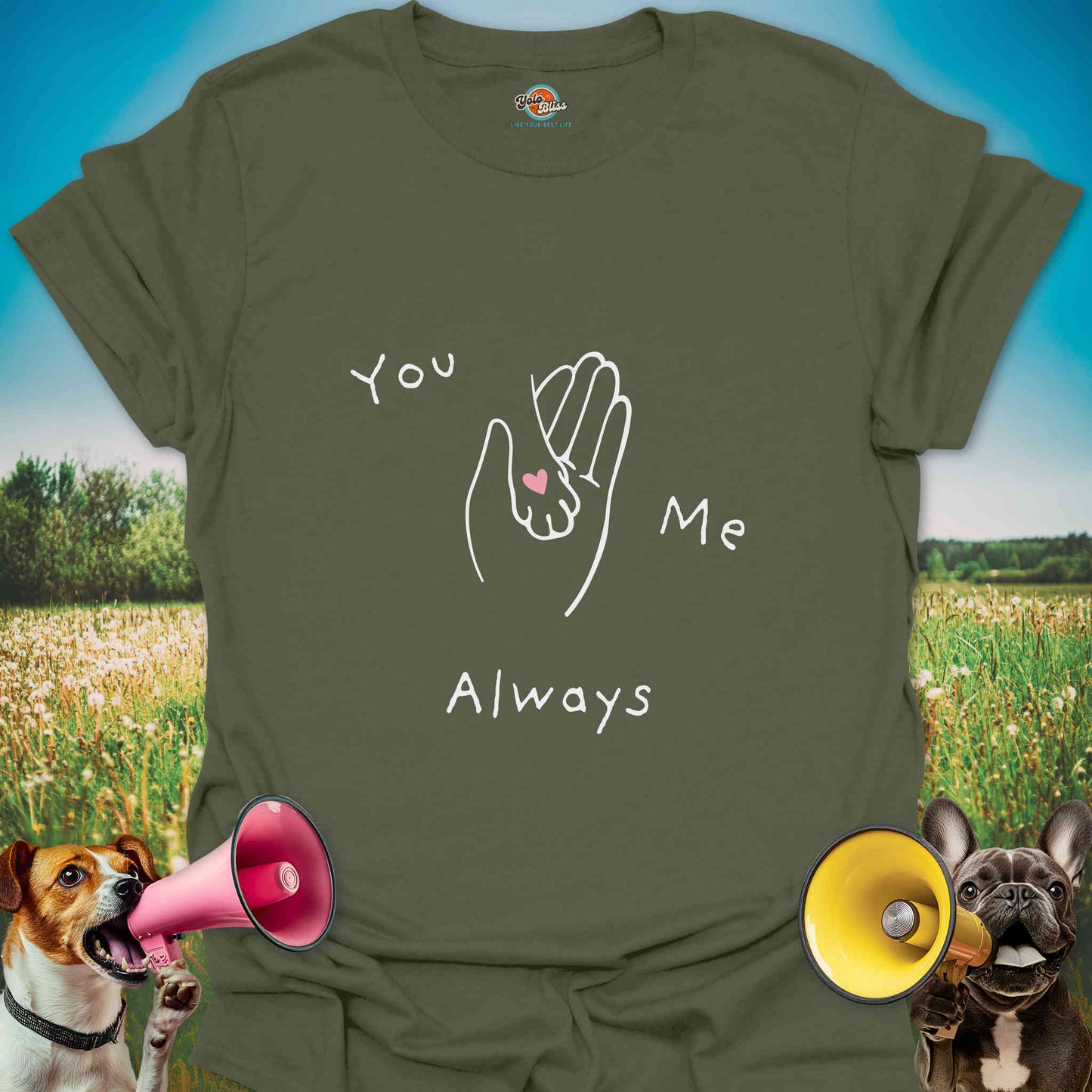 You. Me. Always. Dog - Tee