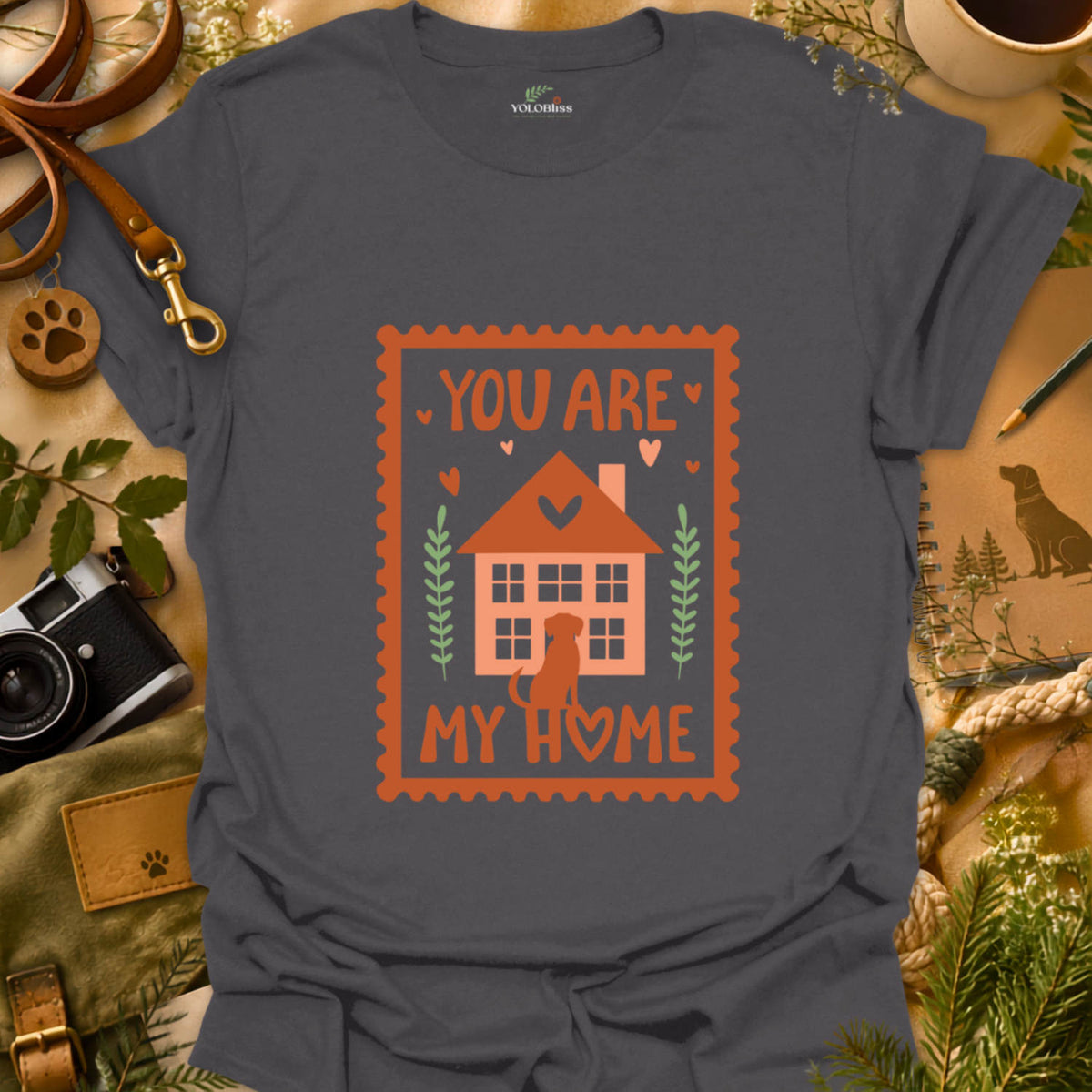 You Are My Home T-shirt