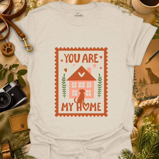 You Are My Home T-shirt