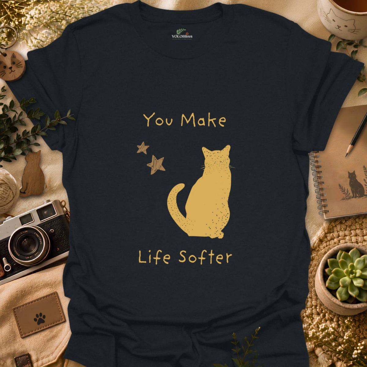 You Make Life Softer T-shirt