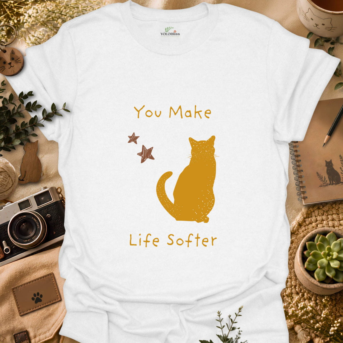You Make Life Softer T-shirt